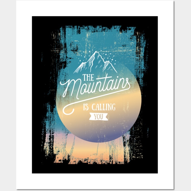 The Mountains Is Calling You T Shirt Nature adventure Wall Art by Wintrly